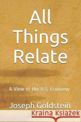 All Things Relate MR Joseph K. Goldstein 9781478384687 Createspace