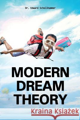 Modern Dream Theory Dr Edward Schellhammer 9781478384892 Createspace