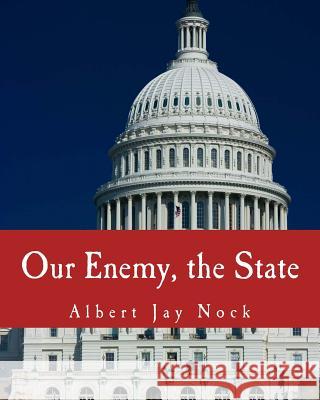 Our Enemy, the State (Large Print Edition) Shaffer, Butler 9781478385004 Createspace