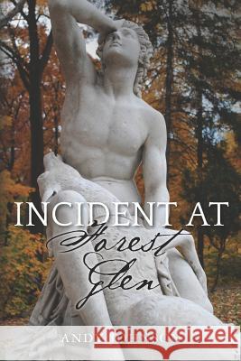 Incident at Forest Glen Andy Johnson 9781478389491 Createspace