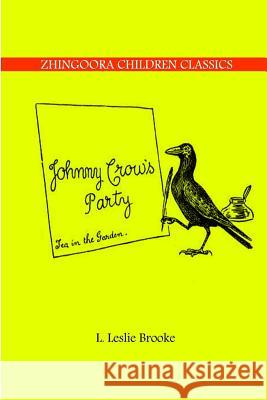 Johnny Crow's Party L. Leslie Brooke 9781478391036 Createspace