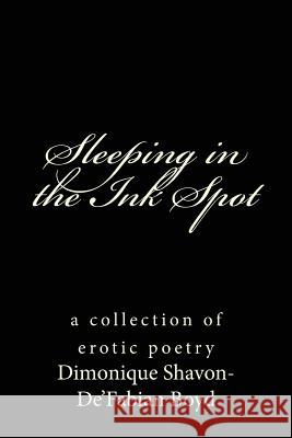 Sleeping in the Ink Spot Dimonique Shavon-De'fabian Boyd 9781478391685