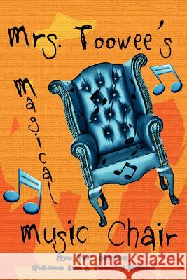 Mrs. Toowee's Magical Music Chair Tamara Rollins 9781478396536 Createspace