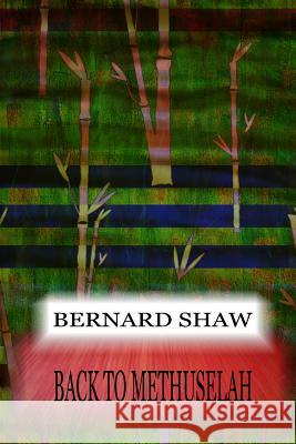 Back To Methuselah Shaw, Bernard 9781478396772 Createspace