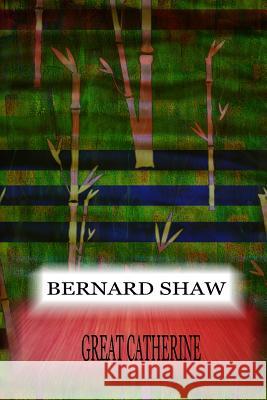 Great Catherine Bernard Shaw 9781478396871 Createspace