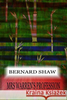 Mrs Warren's Profession Bernard Shaw 9781478397038 Createspace