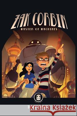 Zak Corbin: Master of Machines Tony Russo 9781478397250