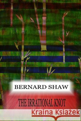 The Irrational Knot Bernard Shaw 9781478397281 Createspace