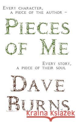 Pieces of Me Dave Burns Dave Burns 9781478397861