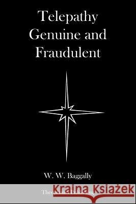 Telepathy Genuine and Fraudulent W. W. Baggally 9781478398653