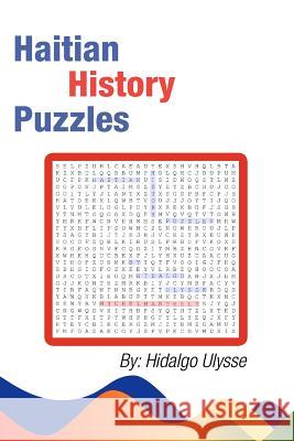 Haitian History Puzzles Hidalgo Ulysse 9781478398950 Createspace Independent Publishing Platform