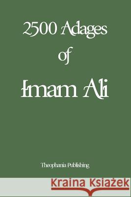 2500 Adages of Imam Ali Imam Ali 9781478399278