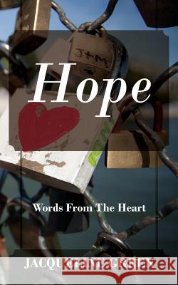 Hope: Words from the Heart Green, Jacqueline 9781478700043 Outskirts Press