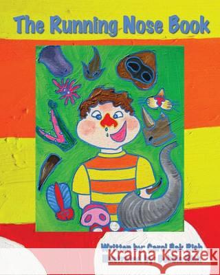 The Running Nose Book Carol Bak Rich Bobbie Rich 9781478700623 Outskirts Press