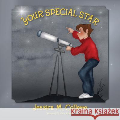 Your Special Star Jessica M. Collette 9781478700784 Outskirts Press