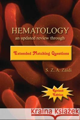 Hematology: An Updated Review Through Extended Matching Questions S Z a Zaidi 9781478701187 Outskirts Press