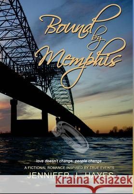 Bound by Memphis Jennifer J. Hayes 9781478701750