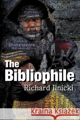 The Bibliophile Richard Ilnicki 9781478701835 Outskirts Press