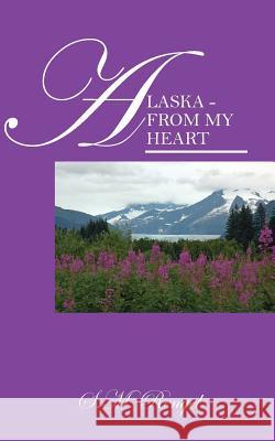 Alaska - From My Heart S. M. Rengel 9781478701859