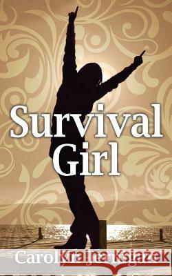 Survival Girl Carolyn Jernigan 9781478702078 Outskirts Press