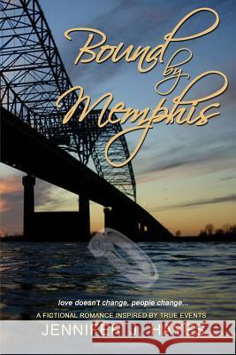 Bound by Memphis Jennifer J. Hayes 9781478702511