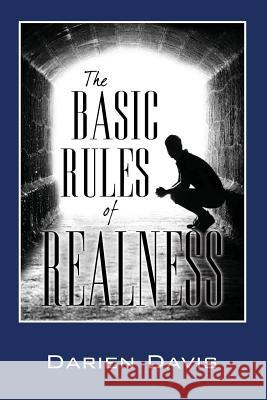 The Basic Rules of Realness Darien Davis 9781478704300 Outskirts Press