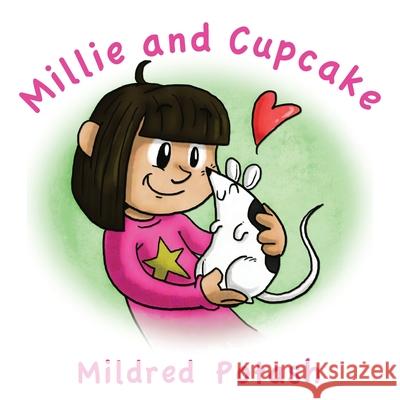 Millie and Cupcake Mildred Potash 9781478709978 Outskirts Press
