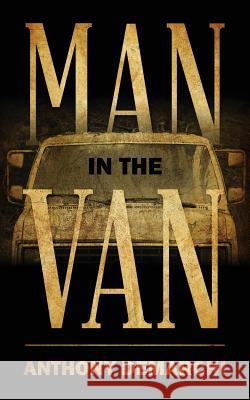 Man in the Van Anthony Demarchi 9781478710554