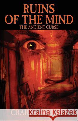 Ruins of the Mind: The Ancient Curse Wright, Craig A. 9781478710684