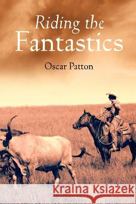 Riding the Fantastics Oscar Patton 9781478713579