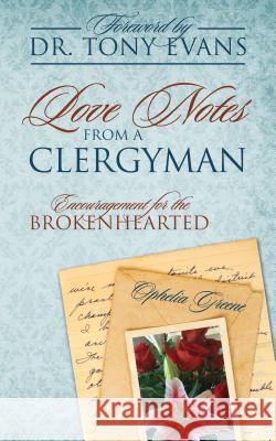 Love Notes from a Clergyman: Encouragement for the Brokenhearted Greene, Ophelia 9781478713906