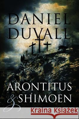 Arontitus & Shimoen Daniel Duvall 9781478714095 Outskirts Press