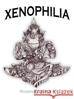 Xenophilia Robin Sathoff 9781478714989 Outskirts Press