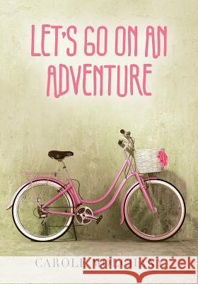 Let's Go On An Adventure Molchany, Carole 9781478715856