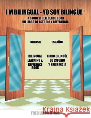 I'm Bilingual - Yo Soy Bilingue: A Study & Reference Book Loewenthal, Fred 9781478715962