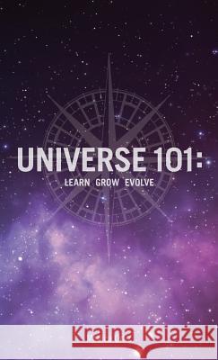 Universe 101: Learn Grow Evolve Ortiz, Monica 9781478716808