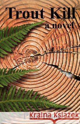 Trout Kill Paul Dage 9781478717096 Outskirts Press