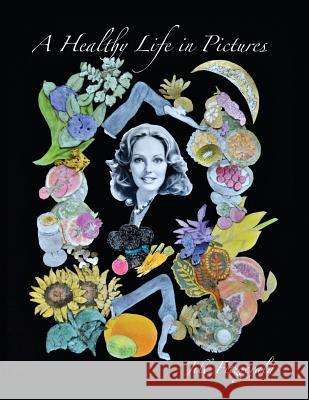 A Healthy Life In Pictures Jill Fitzgerald 9781478717157
