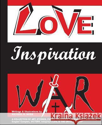 Love Inspiration War Michael R. Webb 9781478718246 Outskirts Press