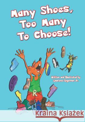 Many Shoes: Too Many to Choose Lawrence Engerma 9781478718864 Outskirts Press