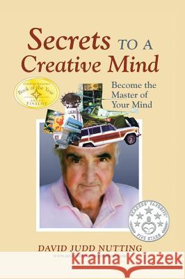 Secrets to a Creative Mind: Become the Master of Your Mind Nutting, David Judd 9781478719243 Outskirts Press