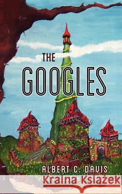 The Googles Albert C. Davis Joseph C. Davis 9781478719342