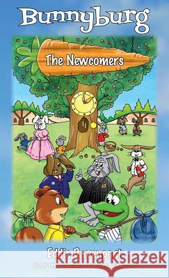 Bunnyburg : The Newcomers Eddie Davenport 9781478720621 Outskirts Press