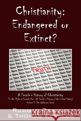 Christianity: Endangered or Extinct? a People's History of Christianity in the Mode of Howard Zinn's a People's History of the Unite Cragon, Rodger 9781478720829 Outskirts Press