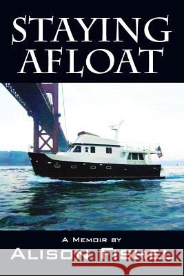 Staying Afloat: A Memoir by Fishel, Alison 9781478721314