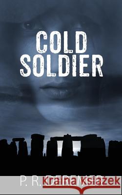 Cold Soldier P. R. Deremer 9781478721581 Outskirts Press