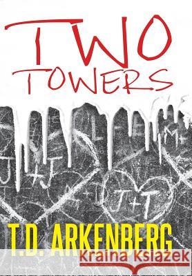 Two Towers: A Memoir Todd Arkenberg 9781478722007 Outskirts Press