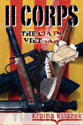 II Corps: The CIA in Vietnam Lilly, Tim 9781478722069 Outskirts Press