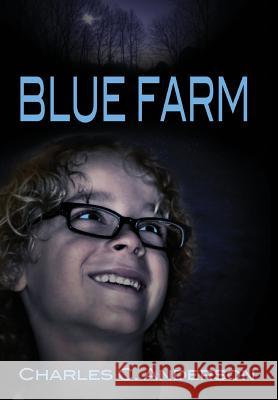 Blue Farm Charles C. Anderson 9781478722106 Outskirts Press