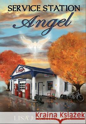 Service Station Angel Lisa J. Schuster 9781478723998 Outskirts Press